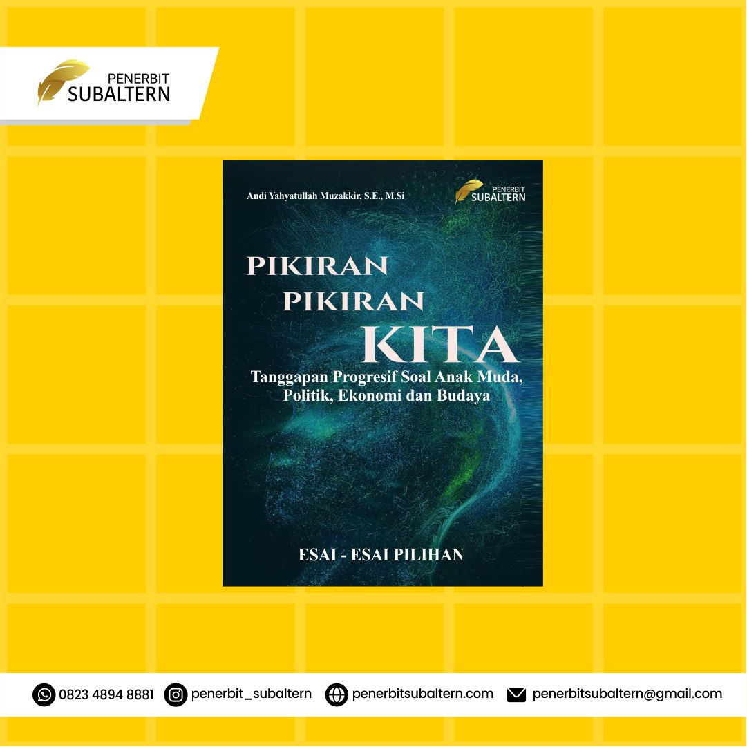 PIKIRAN-PIKIRAN KITA: Tanggapan Progresif Soal Anak Muda, Politik, Ekonomi dan Budaya, Esai-Esai Pilihan